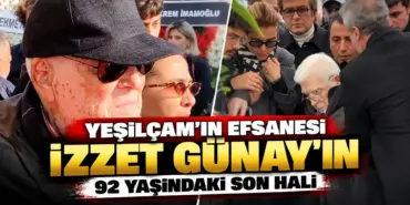 Yeşilçam Efsanesi İzzet Günay’ın Son Hali