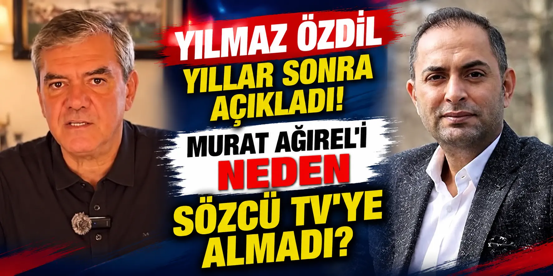 Yılmaz Özdil’den Murat Ağırel itirafı! Sözcü TV’ye neden almadığını açıkladı