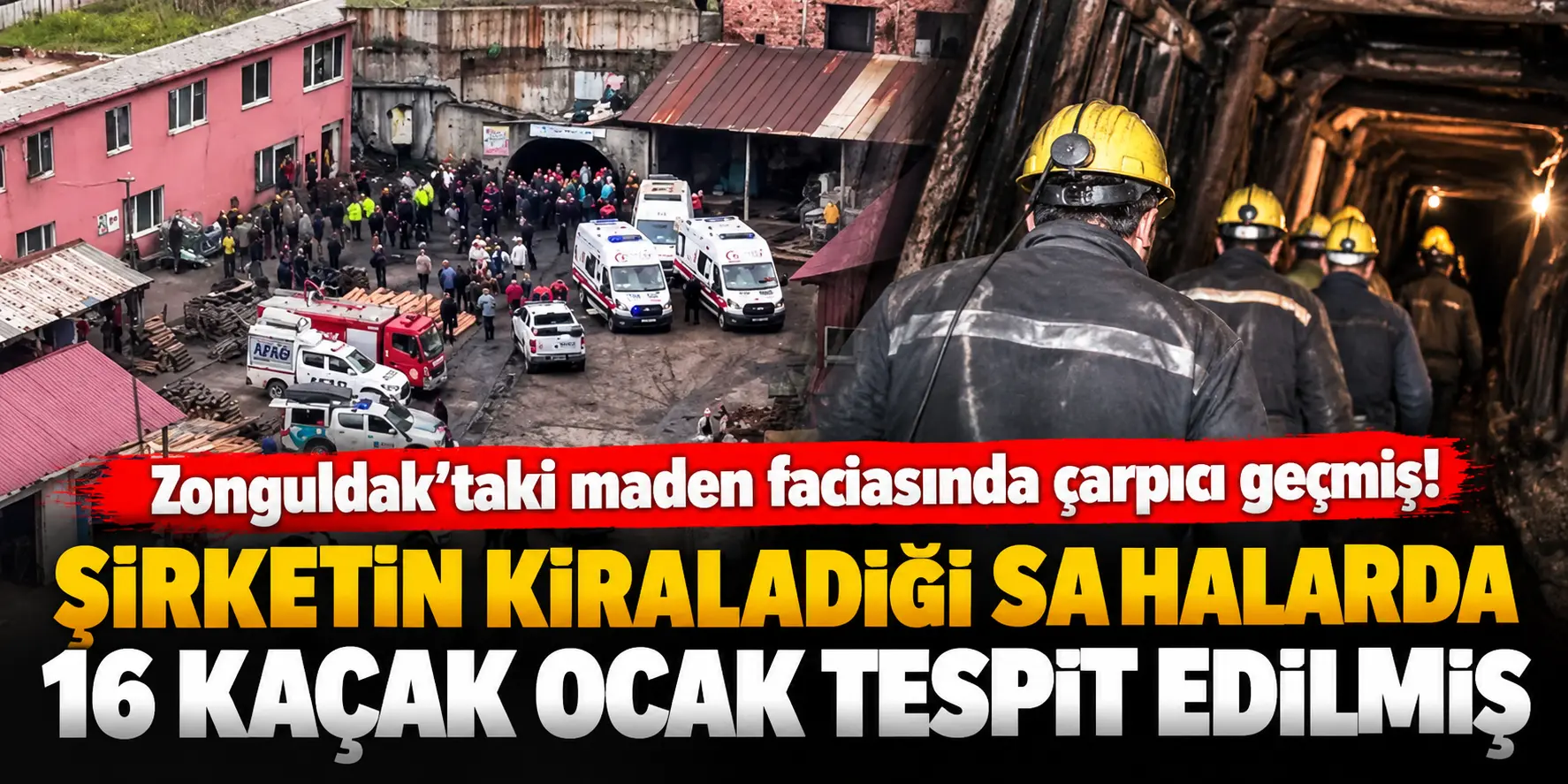 Zonguldak’taki maden faciasında çarpıcı detay! 16 kaçak ocak ortaya çıktı