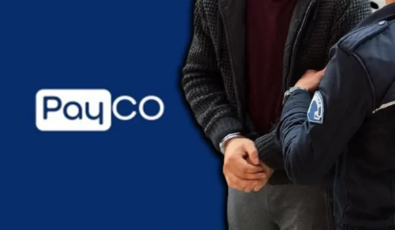 PAYCO Operasyonu: Yöneticiler Gözaltında, Şirkete El Konuldu