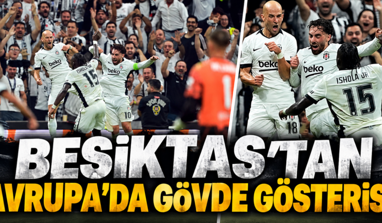 Beşiktaş Marsilya’yı 4-1’le Geçti: Avrupa Ligi’ne Muhteşem Başlangıç