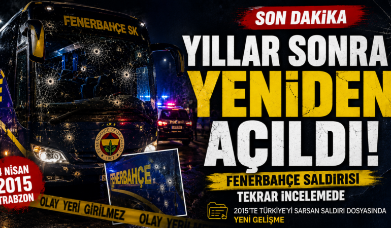 Fenerbahçe saldırısı dosyasında yıllar sonra yeni gelişme