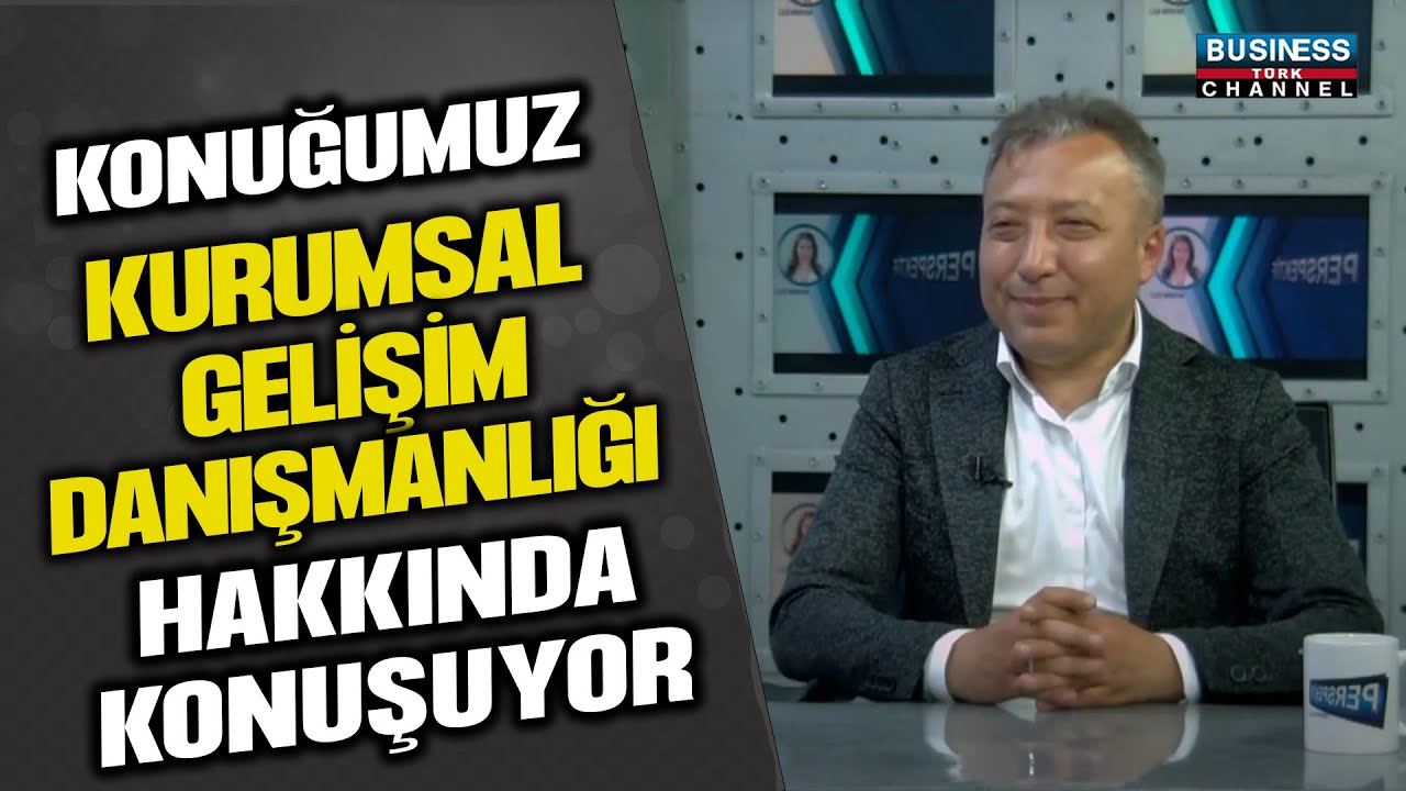 İnsan Kaynakları Müdürü Ferhat Sönmez Kurumsal Gelişim Danışmanlığı Hakkında Konuştu