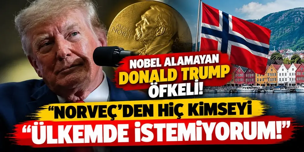 Nobel Barış Ödülü’nü Alamayan Donald Trump’tan Norveç’e Sert Tepki: “Ülkemde Kimseyi İstemiyorum!”